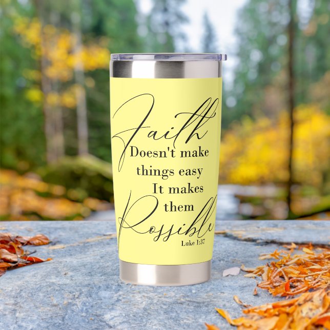 Faith makes things possible insulated tumbler (Outdoor)