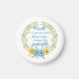 Faith Makes Things Possible Magnet