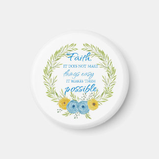 Faith Makes Things Possible Magnet