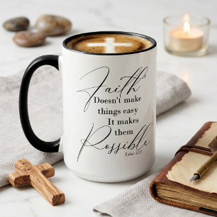 Faith makes things possible mug