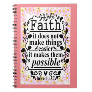 Faith makes things possible notebook