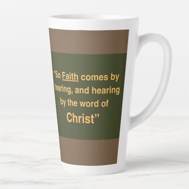 Faith Message - Bible Verse - Romans 10-17 -  Latte Mug (Right)
