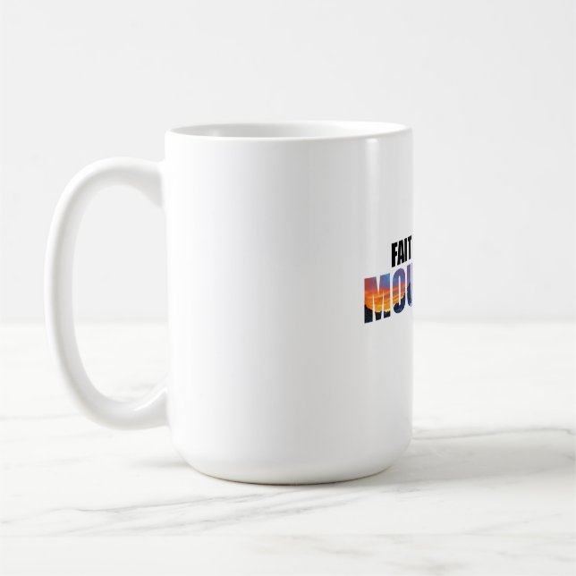 Faith Moves Mountains Coffee Mug (Left)