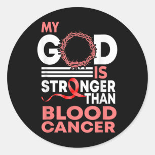 Faith My God Is Stronger Than Blood Cancer Awarene Classic Round Sticker