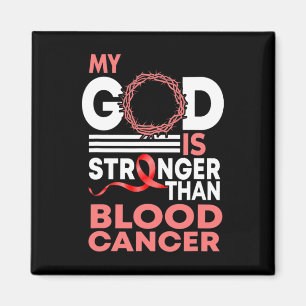 Faith My God Is Stronger Than Blood Cancer Awarene Magnet