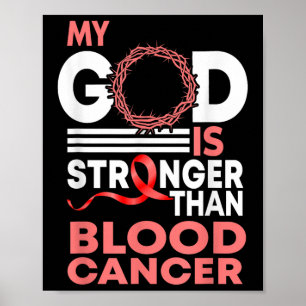 Faith My God Is Stronger Than Blood Cancer Awarene Poster