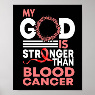 Faith my God Is Stronger Than Blood Cancer Poster