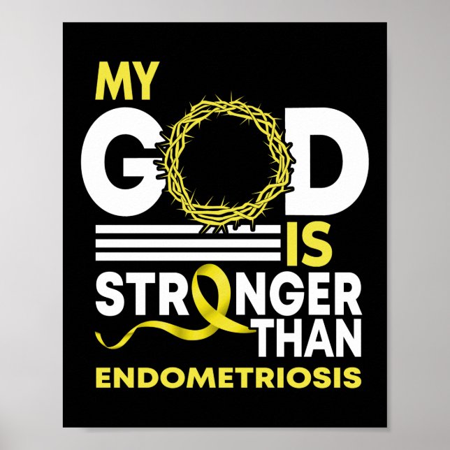 Faith My God Is Stronger Than Endometriosis Poster (Front)
