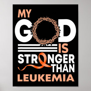 Faith My God Is Stronger Than Leukaemia Awareness  Poster