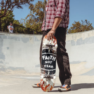 FAITH NOT FEAR SKATEBOARD