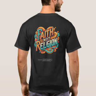 FAITH NOT RELIGION  V2 T-Shirt
