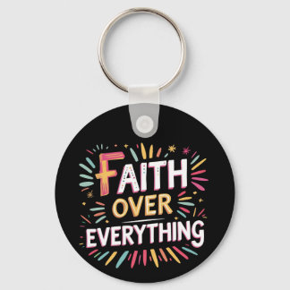 Faith Over Everything – Bold Belief Key Ring
