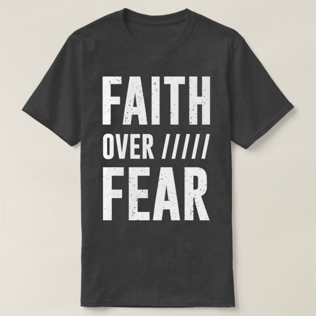 Faith Over Fear 3 T-Shirt (Design Front)