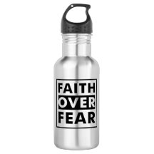 Faith over fear