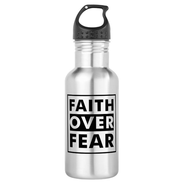 Faith over fear 532 ml water bottle (Front)