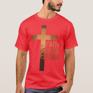 Faith Over Fear American Patriotic Christians God T-Shirt