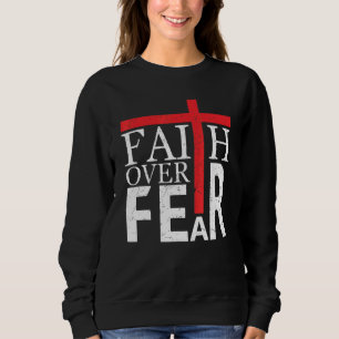 Faith Over Fear American Usa Flag Christian Cross  Sweatshirt