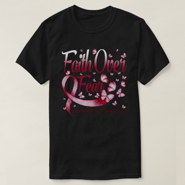 Faith Over Fear Amyloidosis Awareness Butterfly T-Shirt (Design Front)