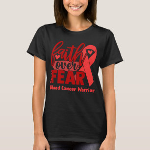 Faith Over Fear Blood Cancer Awareness T-Shirt