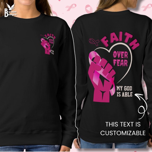 FAITH OVER FEAR Breast Cancer Awareness Christian Sweatshirt (Front pocket/back design for FAITH OVER FEAR breast cancer support with customizable Christian text)