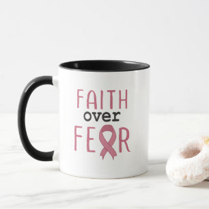 Faith Over Fear Breast Cancer Awareness Mug