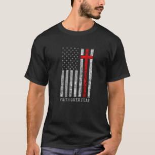 Faith Over Fear Christain Cross American Flag Bibl T-Shirt