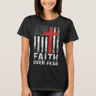 Faith Over Fear Christian American Flag Women Men T-Shirt