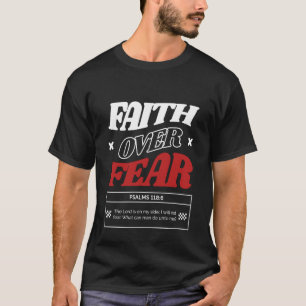 Faith Over Fear Christian Bible Verse Psalms Scrip T-Shirt