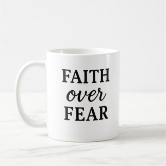 Faith Over Fear – Christian Encouragement Mug