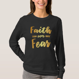 Faith Over Fear Christian Inspirational Motivation T-Shirt