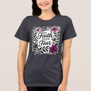 Faith Over Fear Christian Inspirational Tri-Blend Shirt