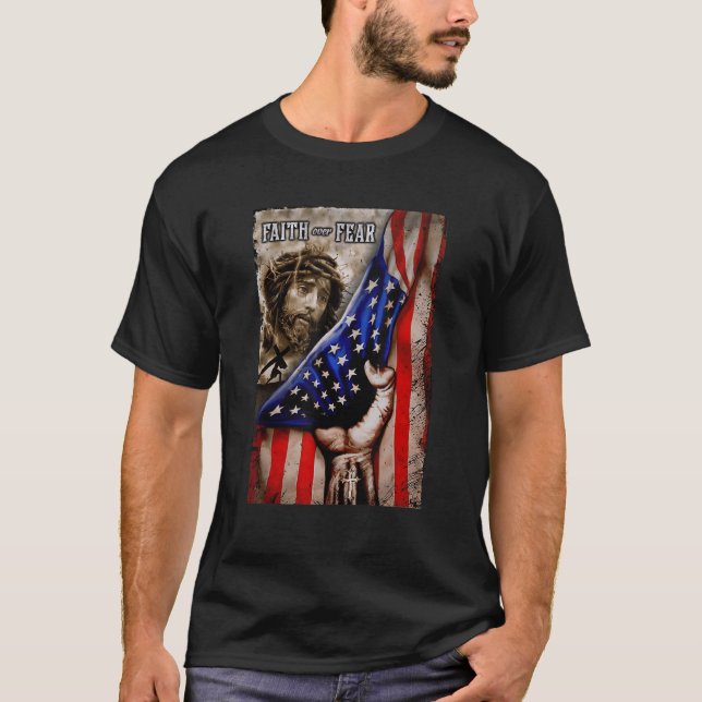 Faith Over Fear Christian Jesus American Flag T-Shirt (Front)