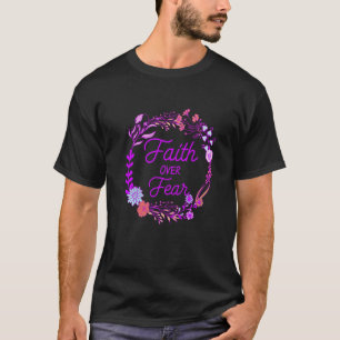 Faith Over Fear Christian Jesus Christ God Religio T-Shirt