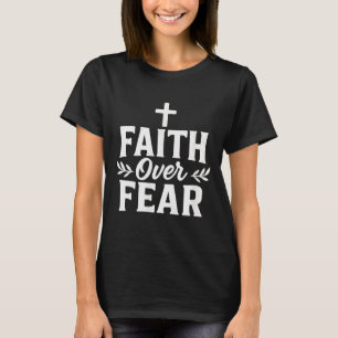 Faith Over Fear Christian Motivational Bible Verse T-Shirt