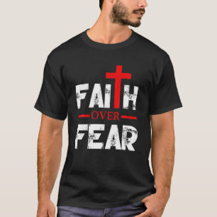 Faith Over Fear Christian T-Shirt