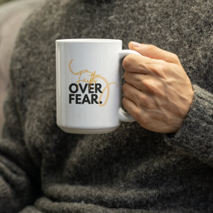 Faith over Fear Coffee Mug