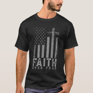 Faith Over Fear Cool Christian Cross American USA T-Shirt