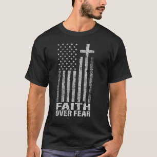 Faith Over Fear Cool Christian Flag Cross For Men T-Shirt
