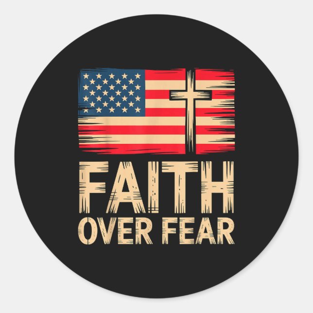 Faith Over Fear Cross American Flag  Classic Round Sticker (Front)