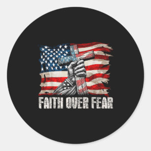 Faith Over Fear - Cross &amp; Us Flag  Classic Round Sticker