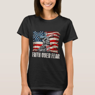 Faith Over Fear - Cross & Us Flag T-Shirt