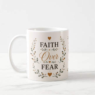 Faith Over Fear | Faith-Based Coffee Cup