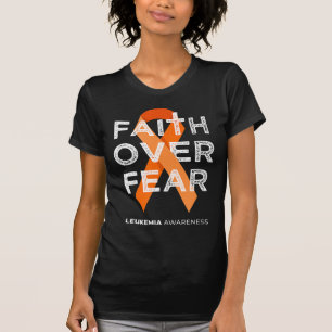Faith Over Fear Fight Leukaemia Awareness  Orange  T-Shirt