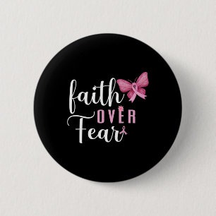 Faith Over Fear Fighter Breast Cancer Awareness Pi 6 Cm Round Badge