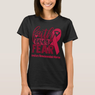 Faith Over Fear Hereditary Hemochromatosis  T-Shirt