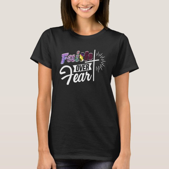 Faith Over Fear Inspirational Bible Quote Christia T-Shirt (Front)