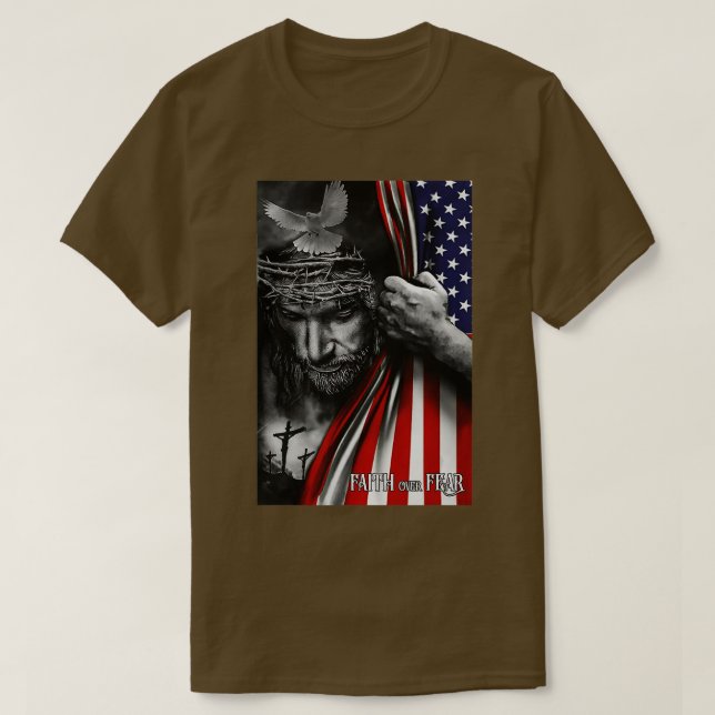 Faith over fear Jesus American Flag Patriot Christ T-Shirt (Design Front)