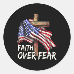 Faith Over Fear Jesus Christian Cross God Us Flag Classic Round Sticker