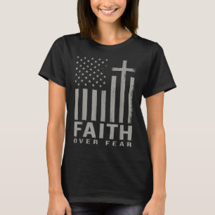 Faith Over Fear Jesus Christian Cross Us Flag God T-Shirt