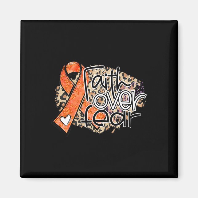 Faith Over Fear Leopard Orange Ribbon Leukaemia Aw Magnet (Front)